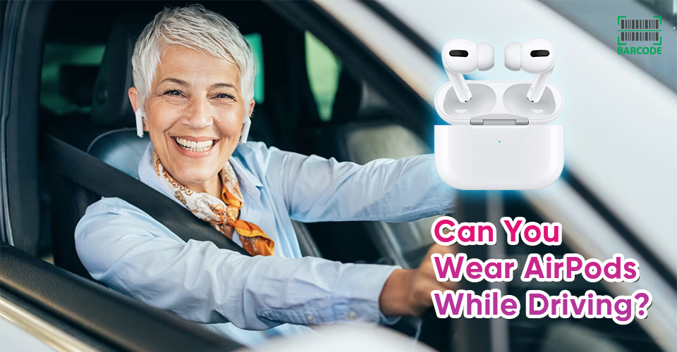Can You Wear AirPods While Driving? Which States Ban This?